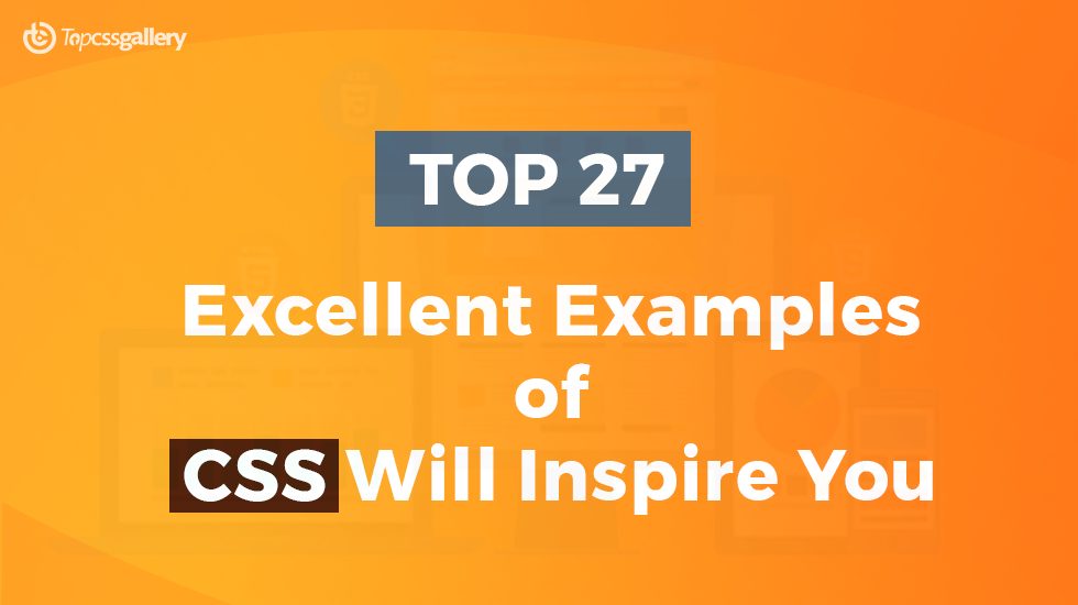 Top 27 Excellent Examples of CSS Will Inspire You