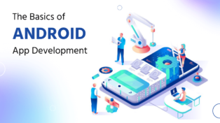 The Basics of Android App Development