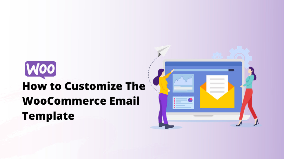 How to Customize The WooCommerce Email Template